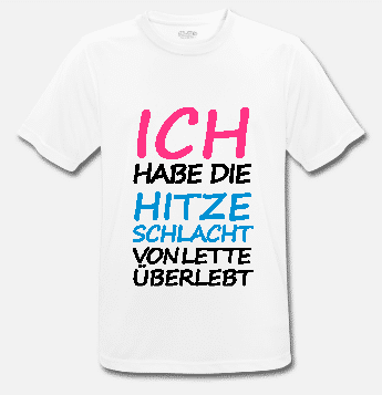 T-Shirt: Die Hitzeschlacht von Lette